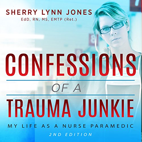 Confessions of a Trauma Junkie