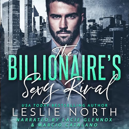 The Billionaire's Sexy Rival by Leslie North