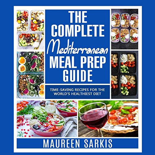 The Complete Mediterranean Meal Prep Guide