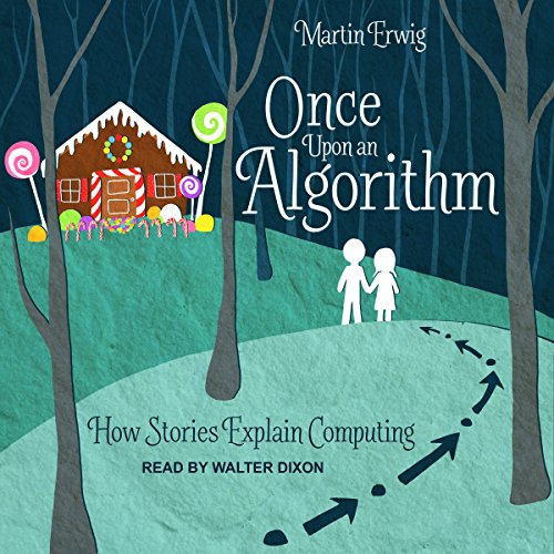 Once Upon an Algorithm by Martin Erwig