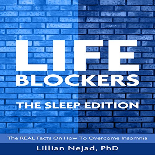 Life Blockers: The Sleep Edition by Lillian Nejad PhD