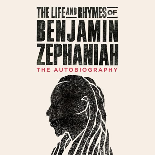 The Life and Rhymes of Benjamin Zephaniah