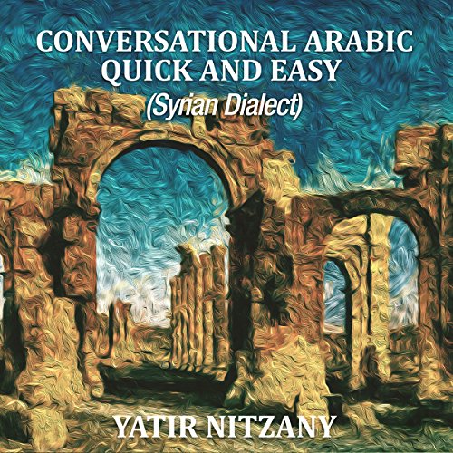 Conversational Arabic Quick and Easy (Syrian Dialect)