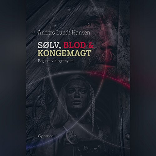 Sølv, blod og kongemagt by Anders Lundt Hansen