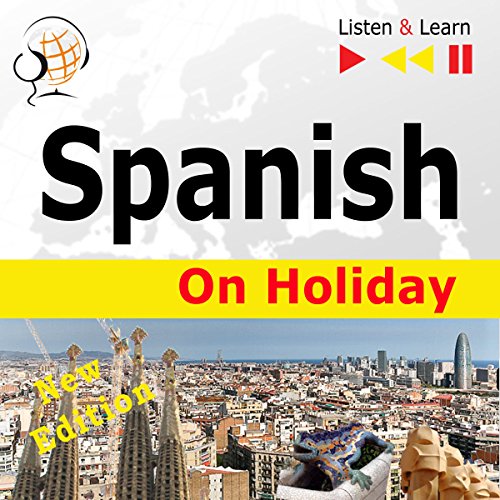 Spanish On Holiday - New Edition - De vacaciones. Proficiency level B1-B2