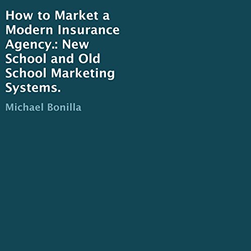 How to Market a Modern Insurance Agency.