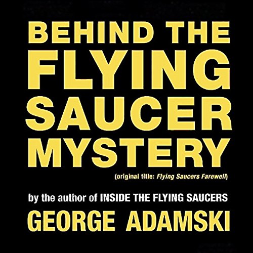 Behind the Flying Saucer Mystery