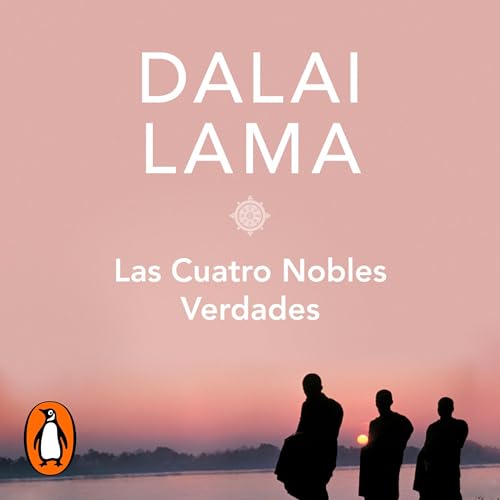 Las cuatro nobles verdades [The Four Noble Truths]