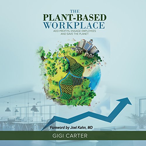 The Plant-Based Workplace by Gigi Carter