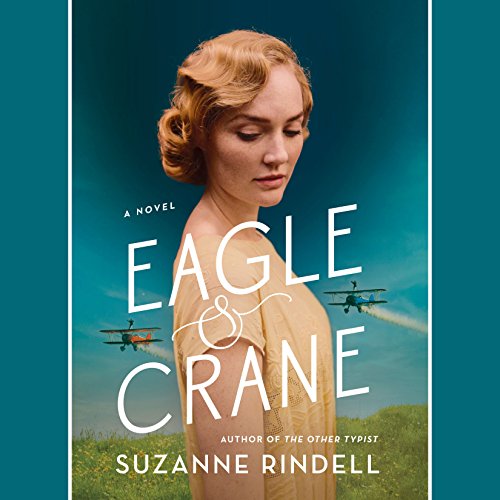 Eagle &amp; Crane by Suzanne Rindell