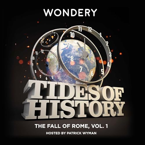 Tides of History: The Fall of Rome, Volume 1