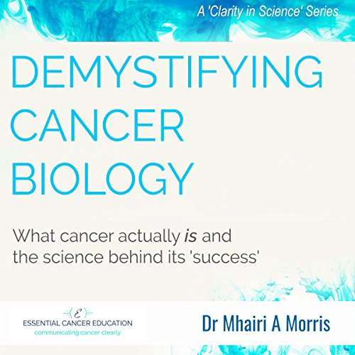 Demystifying Cancer Biology by Mhairi Morris