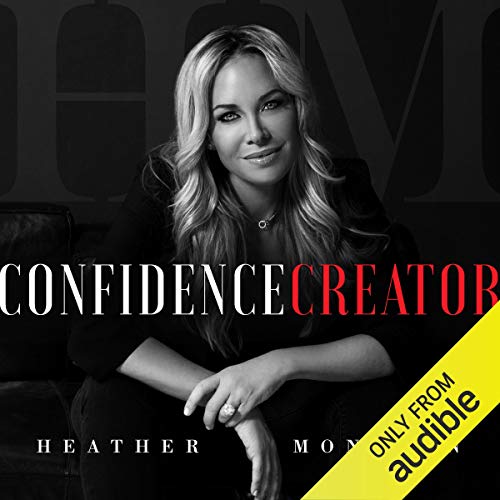 Confidence Creator by Heather Monahan
