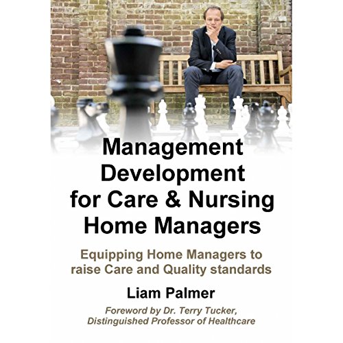 Management Development for Care & Nursing Home Managers by Liam Palmer