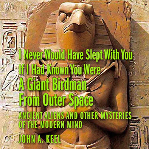 I Never Would Have Slept with You If I Had Known You Were a Giant Birdman from Outer Space