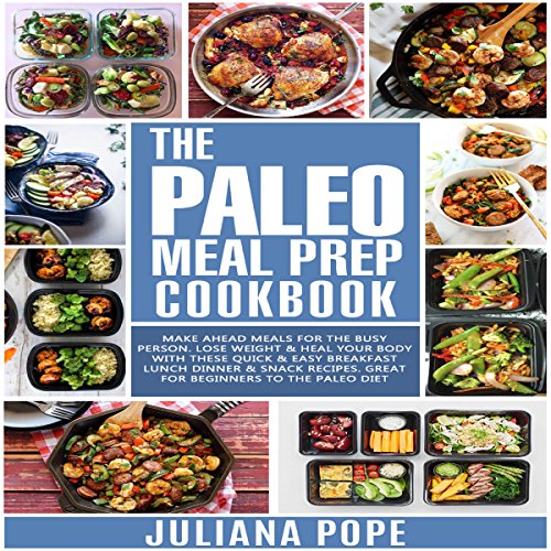 The Paleo Meal Prep Cookbook by Juliana Pope