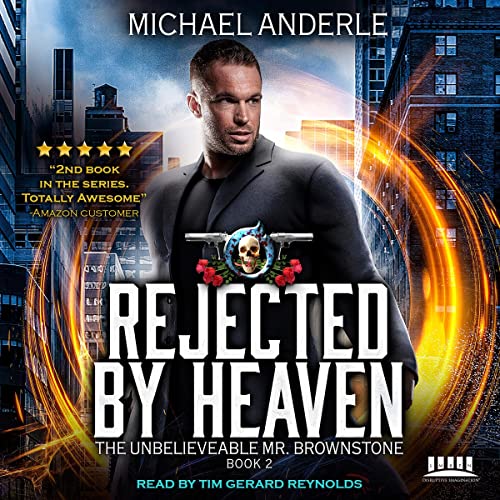 Rejected By Heaven: An Urban Fantasy Action Adventure