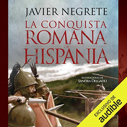 La conquista romana de Hispania [The Roman Conquest of Hispania]