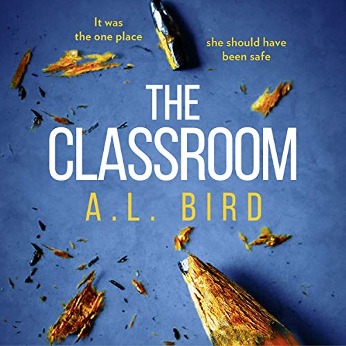 The Classroom by A. L. Bird