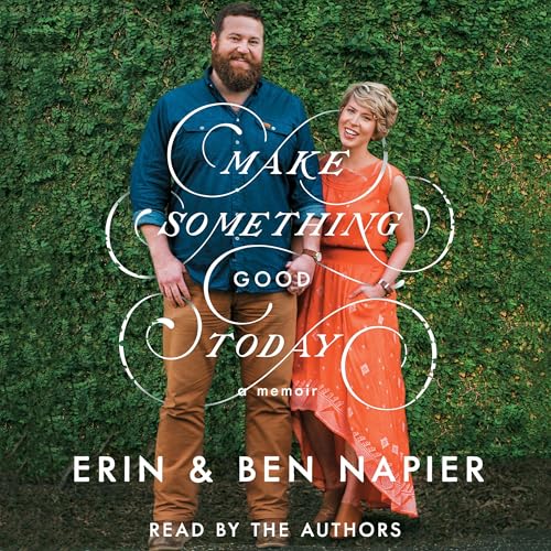 Make Something Good Today by Erin Napier