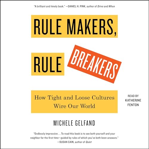 Rule Makers, Rule Breakers by Michele Gelfand