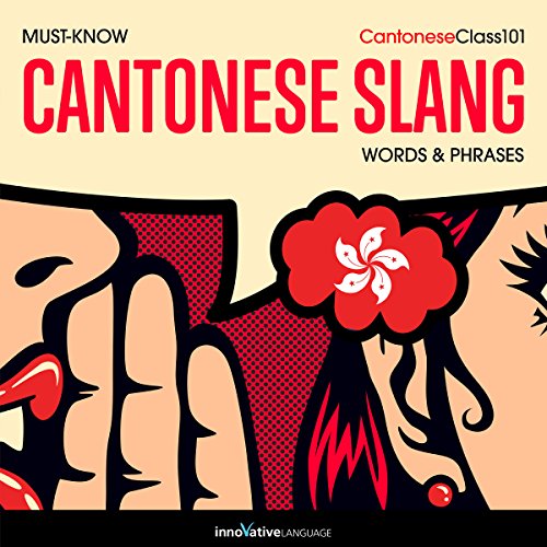 Learn Cantonese: Must-Know Cantonese Slang Words & Phrases