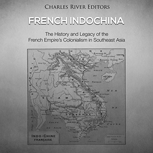 French Indochina by Charles River Editors