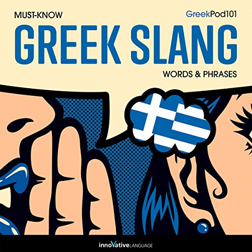 Learn Greek: Must-Know Greek Slang Words & Phrases