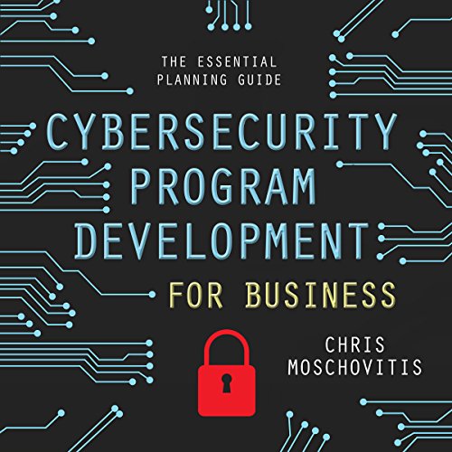 Cybersecurity Program Development for Business by Chris Moschovitis