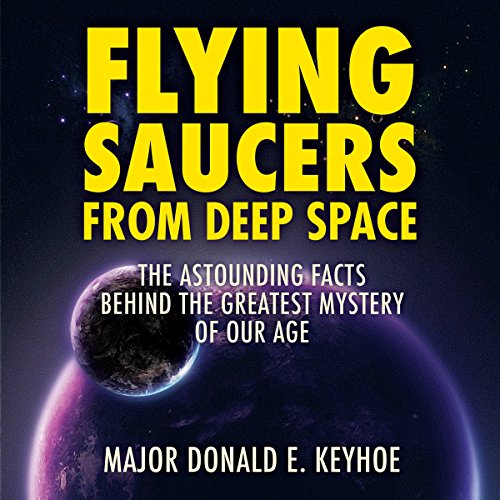 Flying Saucers from Deep Space by Donald Keyhoe