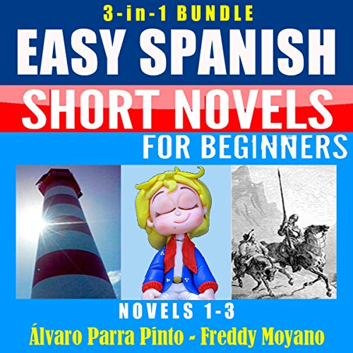 3-in-1 Bundle Easy Spanish Short Novels for Beginners (Novels 1-3): El faro del fin del mundo, El Principito & Don Quijote (Spanish Edition)
