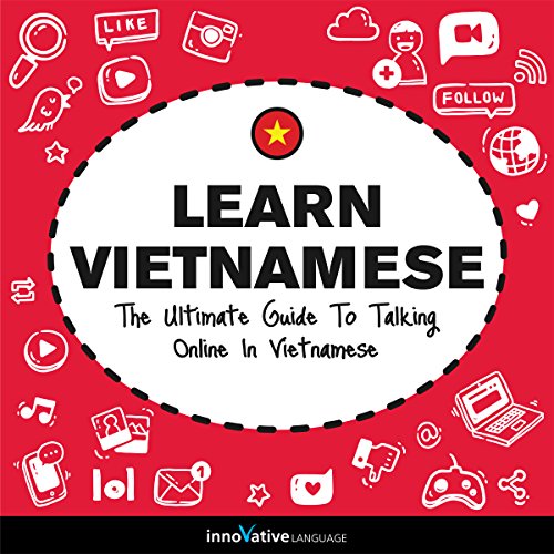 Learn Vietnamese: The Ultimate Guide to Talking Online in Vietnamese