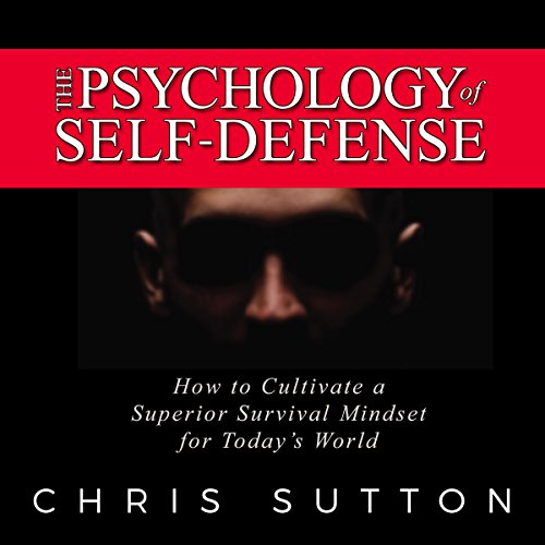 The Psychology of Self-Defense by Chris Sutton