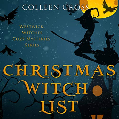 Christmas Witch List: A Westwick Witches Cozy Mystery