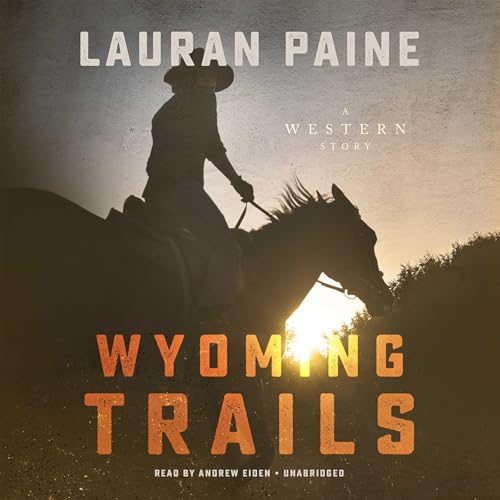 Wyoming Trails by Lauran Paine