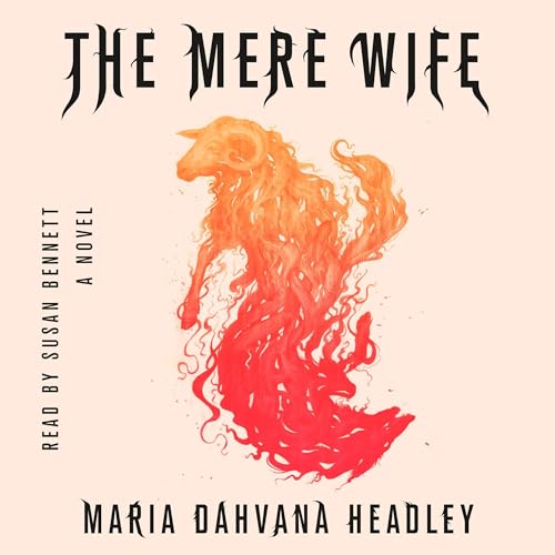The Mere Wife by Maria Dahvana Headley