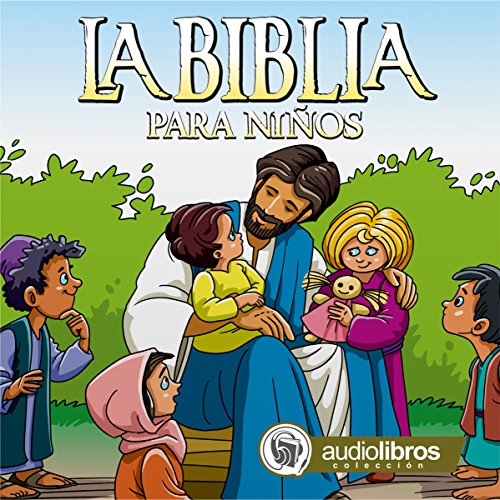 La Biblia para Niños [The Bible for Children]