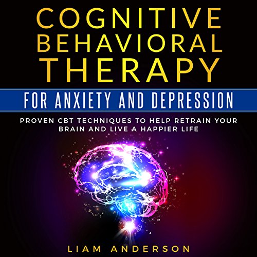 Cognitive Behavioral Therapy for Anxiety and Depression