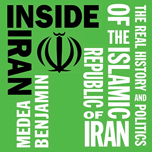 Inside Iran by Medea Benjamin