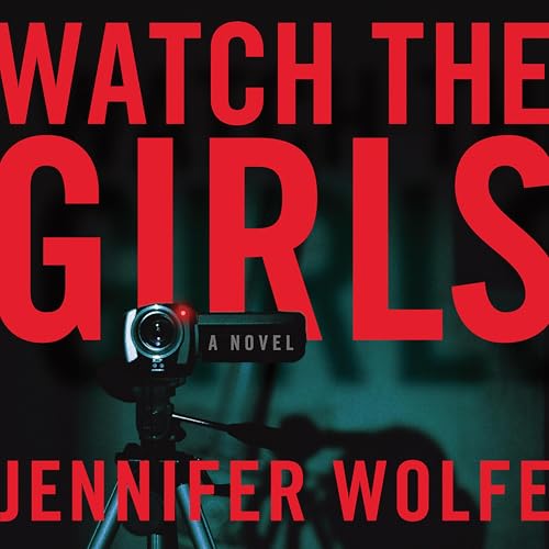 Watch the Girls by Jennifer Wolfe