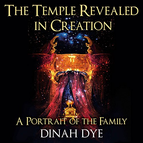 The Temple Revealed in Creation: A Portrait of the Family
