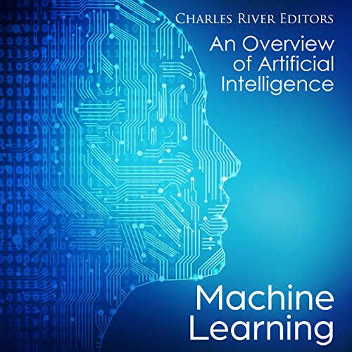 Machine Learning by Charles River Editors