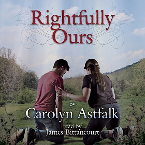 Rightfully Ours by Carolyn Astfalk