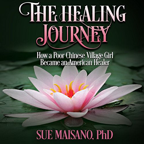 The Healing Journey by Sue Maisano PhD