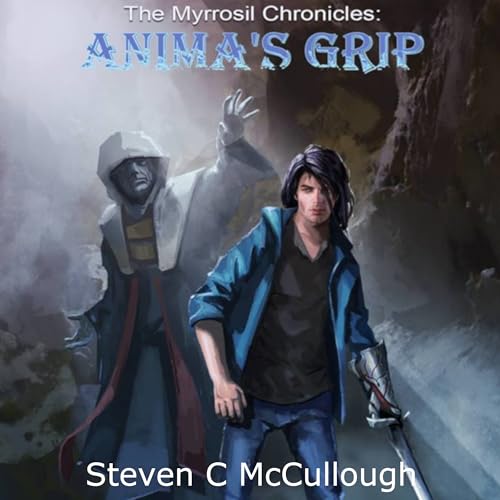 Anima's Grip by Steven C. McCullough