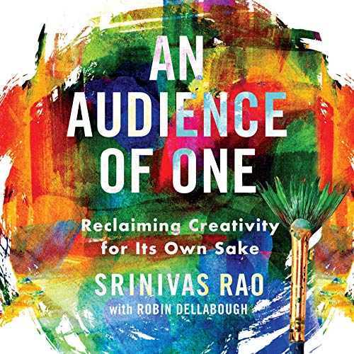 An Audience of One by Srinivas Rao