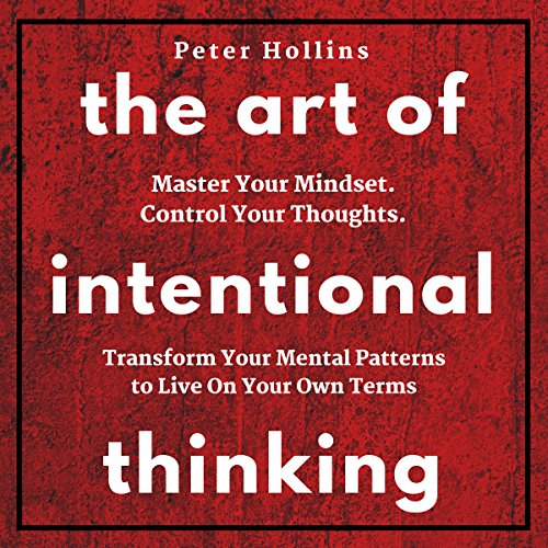 The Art of Intentional Thinking
