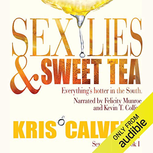 Sex, Lies & Sweet Tea by Kris Calvert