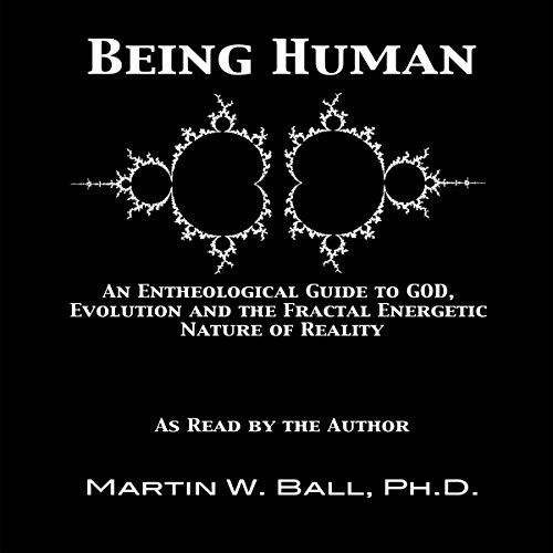 Being Human by Dr. Martin W. Ball PhD