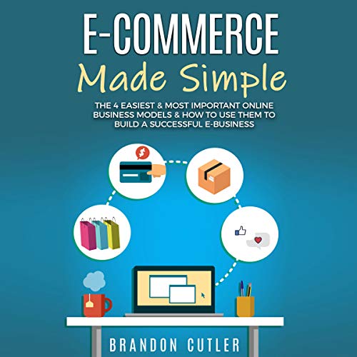 E-Commerce Made Simple by Brandon Cutler